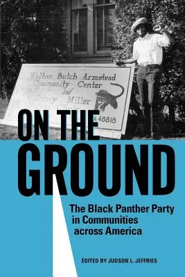 Vor Ort: Die Black Panther Party in Gemeinden in ganz Amerika - On the Ground: The Black Panther Party in Communities Across America