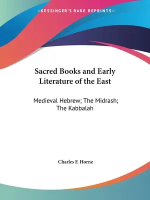 Heilige Bücher und frühe Literatur des Ostens: Mittelalterliches Hebräisch; der Midrasch; die Kabbala - Sacred Books and Early Literature of the East: Medieval Hebrew; The Midrash; The Kabbalah