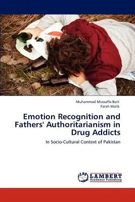 Erkennung von Emotionen und Autoritarismus der Väter bei Drogenabhängigen - Emotion Recognition and Fathers' Authoritarianism in Drug Addicts