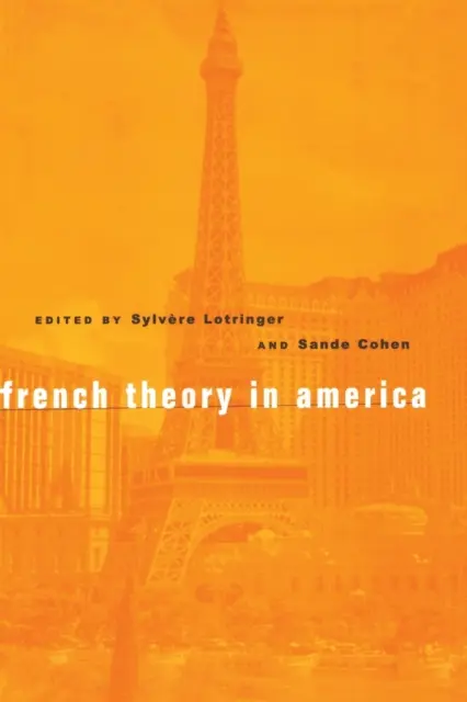 Französische Theorie in Amerika - French Theory in America