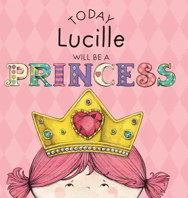 Heute wird Lucille eine Prinzessin sein - Today Lucille Will Be a Princess