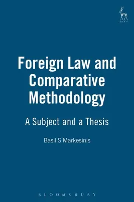 Ausländisches Recht und vergleichende Methodik: Ein Thema und eine These - Foreign Law and Comparative Methodology: A Subject and a Thesis