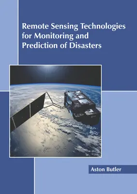 Fernerkundungstechnologien für die Überwachung und Vorhersage von Katastrophen - Remote Sensing Technologies for Monitoring and Prediction of Disasters