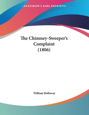 Die Beschwerde des Schornsteinfegers (1806) - The Chimney-Sweeper's Complaint (1806)