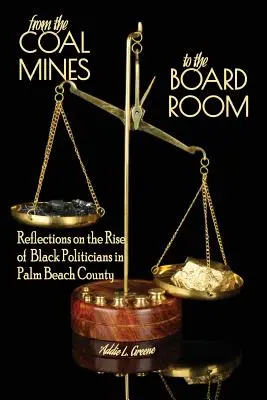 Von den Kohleminen in den Sitzungssaal: Überlegungen zum Aufstieg der schwarzen Politiker in Palm Beach County - From the Coal Mines to the Board Room: Reflections on the Rise of Black Politicians in Palm Beach County