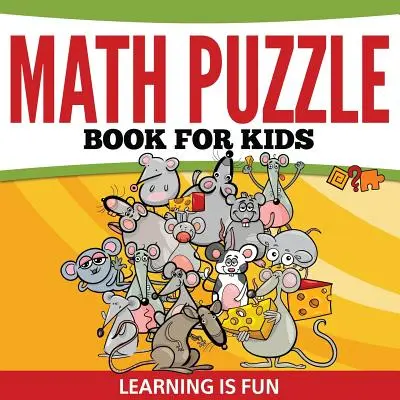 Mathe-Rätselheft für Kinder: Lernen macht Spaß - Math Puzzle Book For Kids: Learning Is Fun