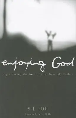 Gott genießen: Die Liebe deines himmlischen Vaters erfahren - Enjoying God: Experiencing the Love of Your Heavenly Father