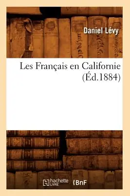 Les Franais En Californie (d.1884)