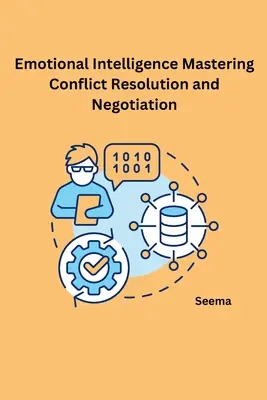 Emotionale Intelligenz - Konfliktlösung und Verhandlung meistern - Emotional Intelligence Mastering Conflict Resolution and Negotiation