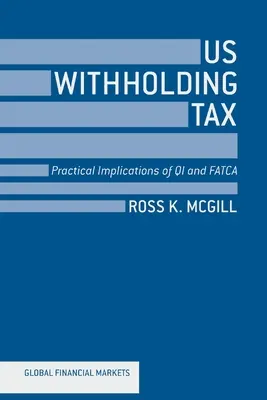 US-Quellensteuer: Praktische Implikationen von QI und FATCA - US Withholding Tax: Practical Implications of QI and FATCA