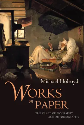 Werke auf Papier: Das Handwerk der Biographie und Autobiographie - Works on Paper: The Craft of Biography and Autobiography