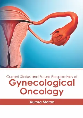 Aktueller Stand und Zukunftsperspektiven der gynäkologischen Onkologie - Current Status and Future Perspectives of Gynecological Oncology