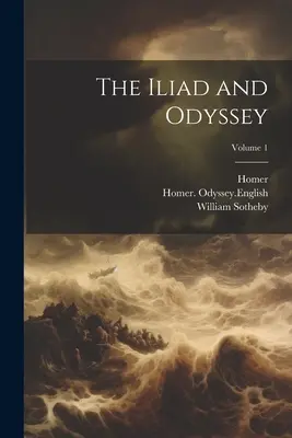 Die Ilias und Odyssee; Band 1 - The Iliad and Odyssey; Volume 1