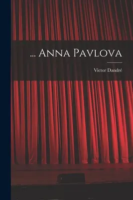 ... Anna Pawlowa - ... Anna Pavlova