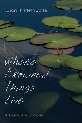 Wo ertrunkene Dinge leben - Where Drowned Things Live