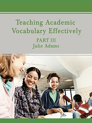 Akademisches Vokabular effektiv lehren: Teil III - Teaching Academic Vocabulary Effectively: Part III