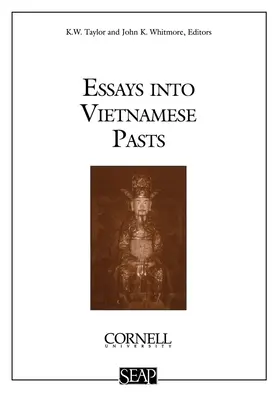 Essays über vietnamesische Vergangenheiten - Essays Into Vietnamese Pasts