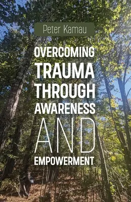 Traumaüberwindung durch Bewusstheit und Empowerment - Overcoming Trauma Through Awareness and Empowerment