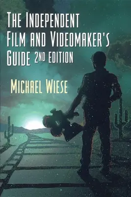 Der Leitfaden für unabhängige Film- und Videofilmer - The Independent Film & Videomaker's Guide
