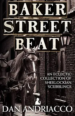 Baker Street Beat - Eine eklektische Sammlung von Sherlockian Scribblings - Baker Street Beat - An Eclectic Collection of Sherlockian Scribblings