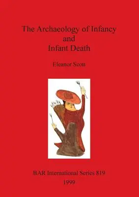 Die Archäologie der Kindheit und des Säuglingstodes - The Archaeology of Infancy and Infant Death