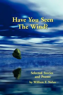 Hast du den Wind gesehen? Ausgewählte Geschichten und Gedichte - Have You Seen The Wind? Selected Stories and Poems