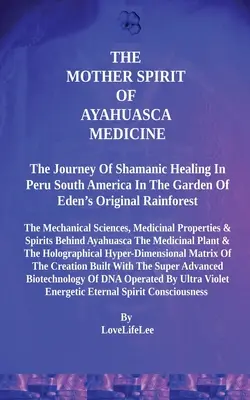 Der große Großmuttergeist der Ayahuasca-Medizin - The Great Grandmother Spirit of Ayahuasca Medicine