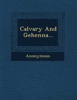 Kalvarienberg und Gehenna... - Calvary and Gehenna...