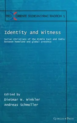 Identität und Zeugnis: Syrische Christen aus dem Nahen Osten und Indien zwischen Heimat und globaler Präsenz - Identity and Witness: Syriac Christians of the Middle East and India between homeland and global presence