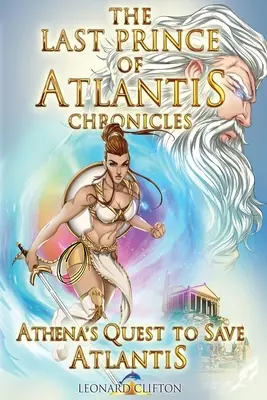 Die Chroniken des letzten Prinzen von Atlantis Buch III: Athenas Suche nach der Rettung von Atlantis - The Last Prince of Atlantis Chronicles Book III: Athena's Quest to Save Atlantis