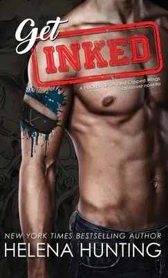 Get Inked (Gebundene Ausgabe): Pucked Serie & Clipped Wings Crossover - Get Inked (Hardcover): Pucked Series & Clipped Wings Crossover