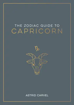 Der Tierkreisführer für Steinbock: Der ultimative Leitfaden, um Ihr Sternzeichen zu verstehen, Ihr Schicksal zu entschlüsseln und die Weisheit der Sterne zu entschlüsseln - The Zodiac Guide to Capricorn: The Ultimate Guide to Understanding Your Star Sign, Unlocking Your Destiny and Decoding the Wisdom of the Stars