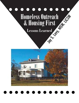 Aufsuchende Wohnungslosenhilfe & Housing First: Gelernte Lektionen - Homeless Outreach & Housing First: Lessons Learned