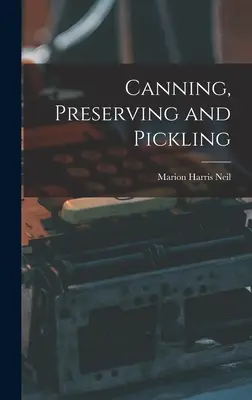 Einmachen, Konservieren und Pökeln - Canning, Preserving and Pickling