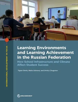 Lernumgebungen und Lernerfolg in der Russischen Föderation: Wie Schulinfrastruktur und -klima den Lernerfolg beeinflussen - Learning Environments and Learning Achievement in the Russian Federation: How School Infrastructure and Climate Affect Student Success