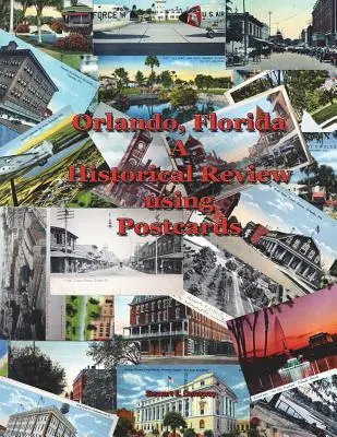 Orlando, FL - Ein historischer Rückblick anhand von Postkarten - Orlando, FL - A Historical Review using Postcards