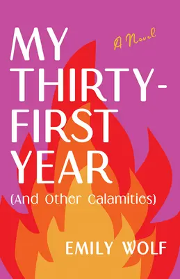 Mein einunddreißigstes Jahr (und andere Kalamitäten) - My Thirty-First Year (and Other Calamities)