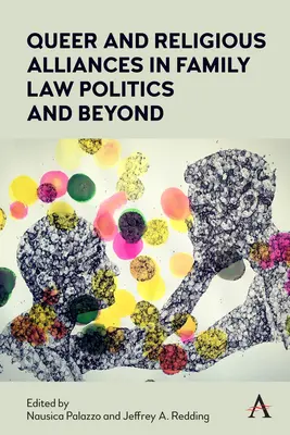 Queere und religiöse Allianzen in der Familienrechtspolitik und darüber hinaus - Queer and Religious Alliances in Family Law Politics and Beyond
