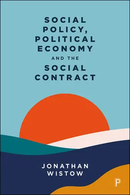 Sozialpolitik, politische Ökonomie und der Gesellschaftsvertrag - Social Policy, Political Economy and the Social Contract