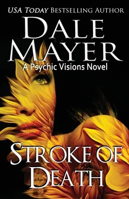Schlaganfall des Todes: Ein Roman übersinnlicher Visionen - Stroke of Death: A Psychic Visions Novel
