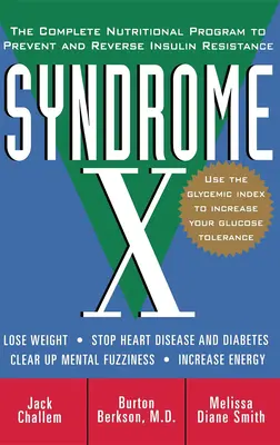 Syndrom X: Das vollständige Ernährungsprogramm zur Vorbeugung und Umkehrung der Insulinresistenz - Syndrome X: The Complete Nutritional Program to Prevent and Reverse Insulin Resistance