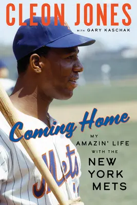 Nach Hause kommen: Mein erstaunliches Leben mit den New York Mets - Coming Home: My Amazin' Life with the New York Mets