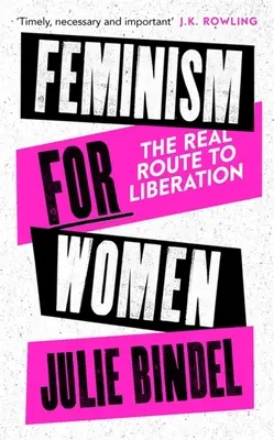 Feminismus für Frauen: Der wahre Weg zur Befreiung - Feminism for Women: The Real Route to Liberation