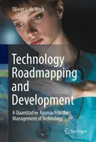 Technologie-Roadmapping und Entwicklung: Ein quantitativer Ansatz für das Management von Technologie - Technology Roadmapping and Development: A Quantitative Approach to the Management of Technology