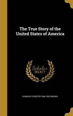 Die wahre Geschichte der Vereinigten Staaten von Amerika - The True Story of the United States of America