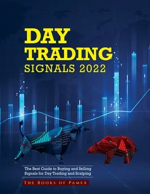 Daytrading-Signale 2022: Der beste Leitfaden für Kauf- und Verkaufssignale für Daytrading und Scalping - Day Trading Signals 2022: The Best Guide to Buying and Selling Signals for Day Trading and Scalping