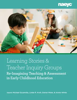 Lerngeschichten und Lehrerbefragungsgruppen: Neuinterpretation von Unterricht und Bewertung in der frühkindlichen Bildung - Learning Stories and Teacher Inquiry Groups: Re-Imagining Teaching and Assessment in Early Childhood Education