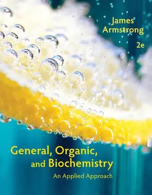 Allgemeine, Organische und Biochemie: Eine angewandte Herangehensweise - General, Organic, and Biochemistry: An Applied Approach