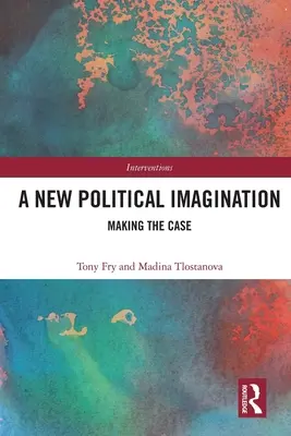 Eine neue politische Vorstellungskraft: Eine Argumentation - A New Political Imagination: Making the Case