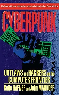 Cyberpunk: Outlaws und Hacker an der Computergrenze, überarbeitet - Cyberpunk: Outlaws and Hackers on the Computer Frontier, Revised